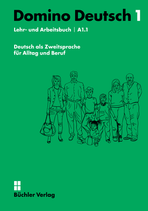 Domino Deutsch 1 ꟾ Lehr- und Arbeitsbuch A1.1 von Büchler,  Susanne