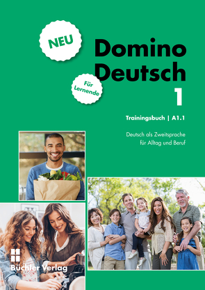 Domino Deutsch 1 NEU ꟾ Trainingsbuch für Lernende A1.1 von Büchler,  Susanne