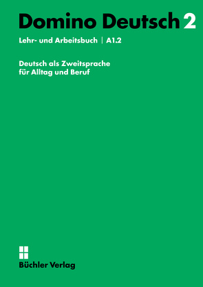 Domino Deutsch 2 ꟾ Lehr- und Arbeitsbuch A1.2 inkl. Audios digital von Büchler,  Susanne