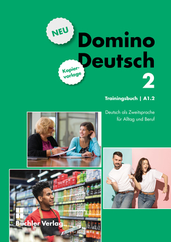 Domino Deutsch 2 NEU ꟾ Trainingsbuch Kopiervorlage A1.2 von Büchler,  Susanne