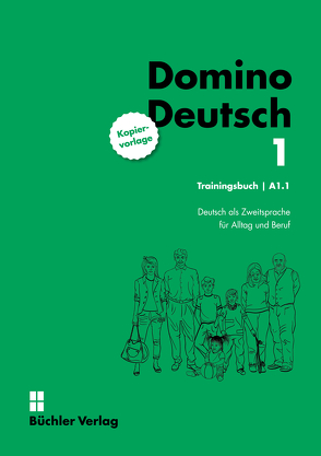 Domino Deutsch 1 ꟾ Trainingsbuch Kopiervorlage A1.1 von Büchler,  Susanne