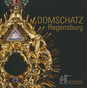 Domschatz Regensburg von Amann,  Ines, Richter,  Gerald