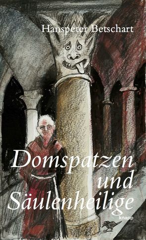 Domspatzen und Säulenheilige von Betschart,  Hanspeter