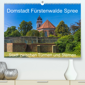 Domstadt Fürstenwalde Spree (Premium, hochwertiger DIN A2 Wandkalender 2023, Kunstdruck in Hochglanz) von Fotografie,  ReDi