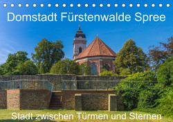 Domstadt Fürstenwalde Spree (Tischkalender 2023 DIN A5 quer) von Fotografie,  ReDi