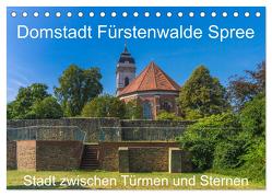 Domstadt Fürstenwalde Spree (Tischkalender 2024 DIN A5 quer), CALVENDO Monatskalender von Fotografie,  ReDi