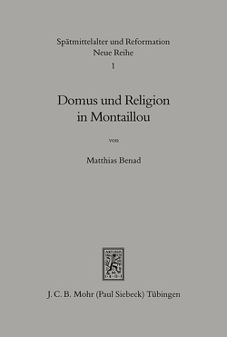 Domus und Religion in Montaillou von Benad,  Matthias