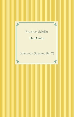 Don Carlos von von Schiller,  Friedrich