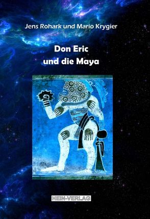 Don Eric und die Maya von Krygier,  Mario, Rohark,  Jens