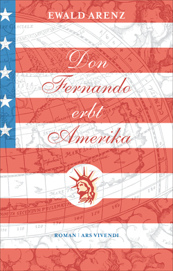 Don Fernando erbt Amerika von Arenz,  Ewald