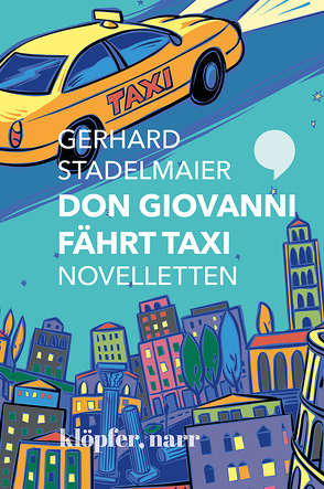 Don Giovanni fährt Taxi. Novelletten von Stadelmaier,  Gerhard