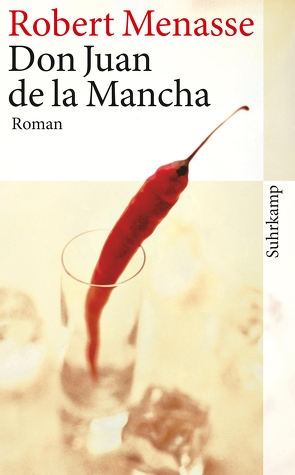 Don Juan de la Mancha oder Die Erziehung der Lust von Menasse,  Robert