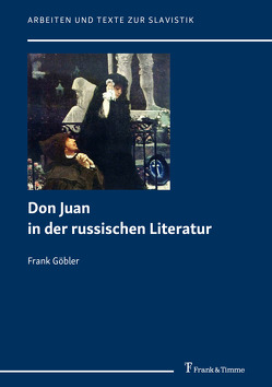 Don Juan in der russischen Literatur von Göbler,  Frank