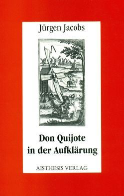 Don Quijote in der Aufklärung von Jacobs,  Jürgen