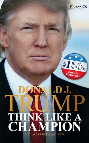 Donald J. Trump – Think like a Champion von Seedorf,  Philipp, Trump,  Donald J.