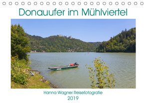 Donau Mühlviertel (Tischkalender 2019 DIN A5 quer) von Wagner,  Hanna