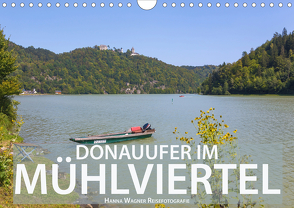 Donau Mühlviertel (Wandkalender 2021 DIN A4 quer) von Wagner,  Hanna