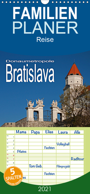 Donaumetropole Bratislava – Familienplaner hoch (Wandkalender 2021 , 21 cm x 45 cm, hoch) von Hallweger,  Christian