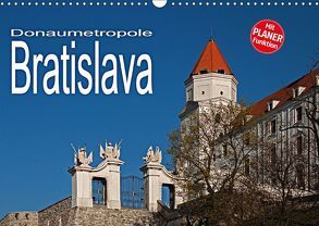 Donaumetropole Bratislava (Wandkalender 2018 DIN A3 quer) von Hallweger,  Christian