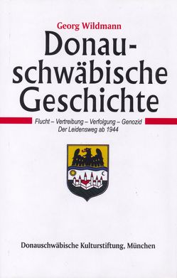 Donauschwäbische Geschichte / Donauschwäbische Geschichte – Band IV von Wildmann,  Georg