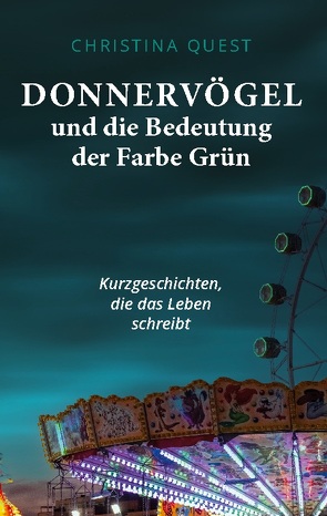 Donnervögel und die Bedeutung der Farbe Grün von Quest,  Christina