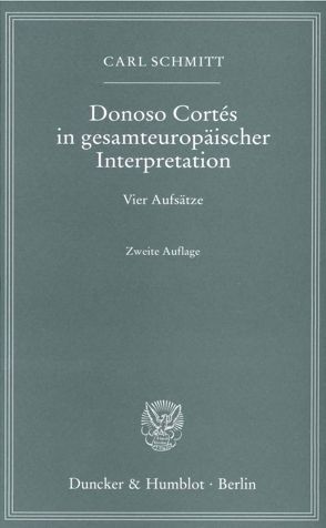 Donoso Cortés in gesamteuropäischer Interpretation. von Schmitt,  Carl