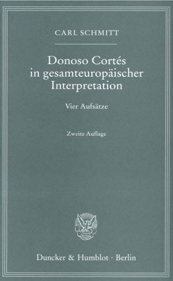 Donoso Cortés in gesamteuropäischer Interpretation. von Schmitt,  Carl