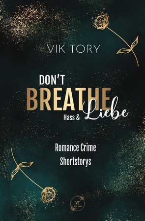 Don’t Breathe – Hass & Liebe von Tory,  Vik