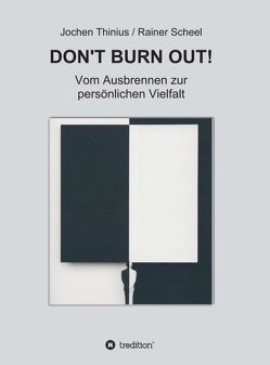 DON’T BURN OUT! von med. Rainer Scheel,  Dr., Thinius,  Jochen