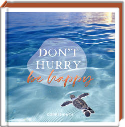 Don’t hurry, be happy