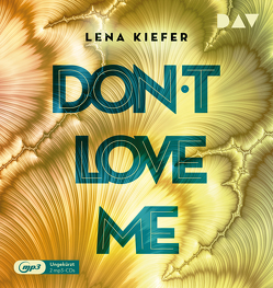 Don’t LOVE me (Teil 1) von Kiefer,  Lena, Reithmeier,  Nina, Stephan,  Arne, Stiepani,  Sabine