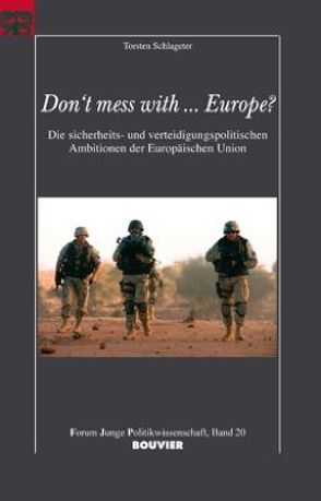 Don´t mess with… Europe? von Langguth,  Gerd, Mayer,  Tilman, Schlageter,  Torsten