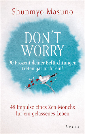 Don’t Worry – 90 Prozent deiner Befürchtungen treten gar nicht ein! von Masuno,  Shunmyo, Schuhmacher,  Maike, Schuhmacher,  Stephan