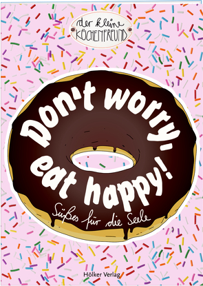 Don’t worry, eat happy! von Graef,  Amélie