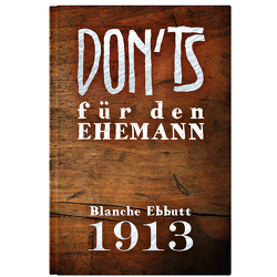 Don’ts für den Ehemann von Ebbutt,  Blanche, Krömer,  Philip, Reinthaler,  Joseph