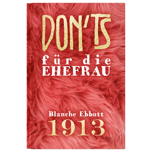 Don’ts für die Ehefrau von Ebbutt,  Blanche, Krömer,  Philip, Reinthaler,  Joseph