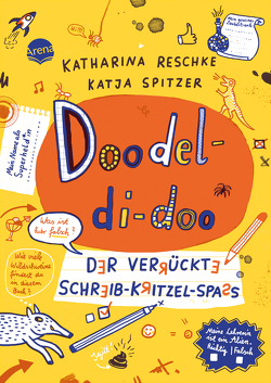 Doodel-di-doo. Der verrückte Schreib-Kritzel-Spaß von Reschke,  Katharina, Spitzer,  Katja