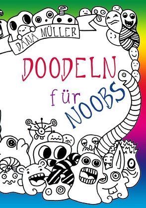 Doodeln für Noobs von Müller,  Dana