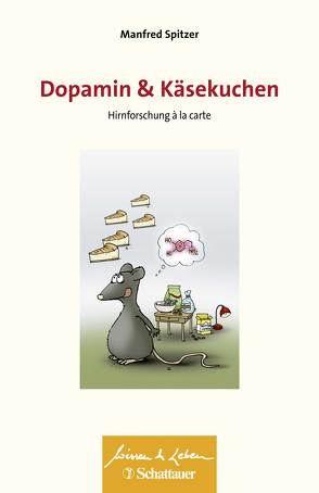 Dopamin und Käsekuchen (Wissen & Leben) von Spitzer,  Manfred