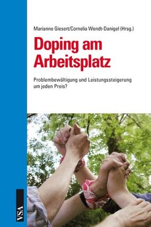 Doping am Arbeitsplatz von Giesert,  Marianne, Wendt-Danigel,  Cornelia