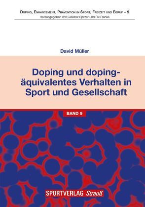Doping und dopingäquivalentes Verhalten in Sport und Gesellschaft von Müller,  David