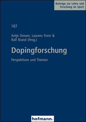 Dopingforschung von Brand,  Ralf, Dresen,  Antje, Form,  Laurens