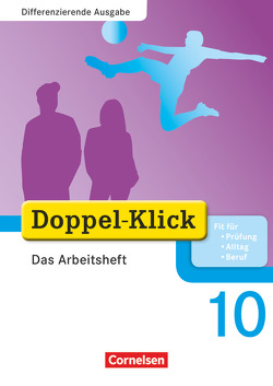 Doppel-Klick – Das Sprach- und Lesebuch – Differenzierende Ausgabe – 10. Schuljahr von Adam,  Grit, Breitkopf,  Kathleen, Deters,  Ulrich, Hergesell,  Dirk, Jordan,  Gesine, Schremb,  Rainer, Wurst-Falck,  Britta