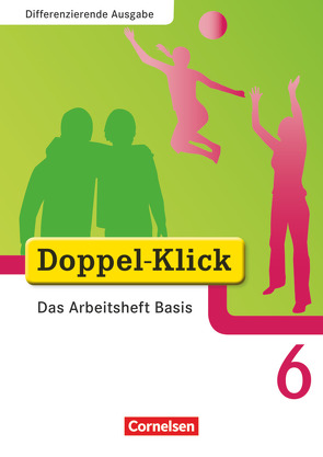 Doppel-Klick – Das Sprach- und Lesebuch – Differenzierende Ausgabe – 6. Schuljahr von Adam,  Grit, Deters,  Ulrich, Donnerberg,  Daniela, Hergesell,  Dirk, Jacobs,  August-Bernhard, Krull,  Renate, Schremb,  Rainer