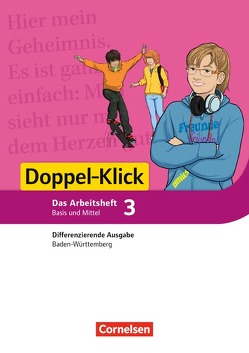 Doppel-Klick – Das Sprach- und Lesebuch – Differenzierende Ausgabe Baden-Württemberg – Band 3: 7. Schuljahr von Bentin,  Werner, Lieser,  Angela, Müller,  Silke, Pohlmann,  Heidi, Schürmer,  Judith, Tautz,  Gila