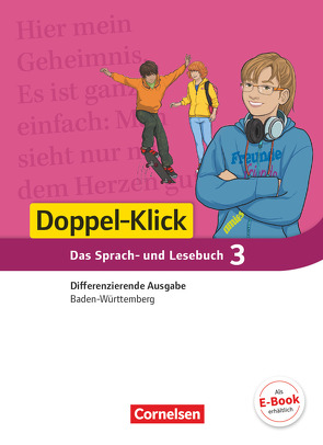 Doppel-Klick – Das Sprach- und Lesebuch – Differenzierende Ausgabe Baden-Württemberg – Band 3: 7. Schuljahr von Bolz,  Patricia, Dieterle,  Henriette, Doll,  Annegret, Koch,  Michaela, Lang,  Kathrin, Lieser,  Angela, Müller,  Silke, Schulz-Hamann,  Martina, Wiederhold,  Anna-Lena, Zander,  Torsten