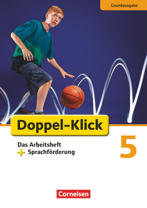 Doppel-Klick – Das Sprach- und Lesebuch – Grundausgabe – 5. Schuljahr von Adhikari,  Angela Maria, Bentin,  Werner, Beyer,  Julia, Ekemen,  Sule, Krull,  Renate, Quast,  Silke, Salamon,  Jeannette, Scholz,  Sebastian