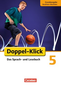 Doppel-Klick – Das Sprach- und Lesebuch – Grundausgabe Nordrhein-Westfalen – 5. Schuljahr von Bentin,  Werner, Briem,  Filiz, Deters,  Ulrich, Ekemen,  Sule, Hergesell,  Dirk, Krull,  Renate, Placzek,  Katrin, Theuer,  Stephan