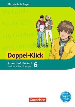 Doppel-Klick – Das Sprach- und Lesebuch – Mittelschule Bayern – 6. Jahrgangsstufe von Bonora,  Susanne, Leipold,  Sylvelin, Maier-Hundhammer,  Petra