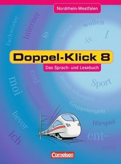 Doppel-Klick – Das Sprach- und Lesebuch – Nordrhein-Westfalen – 8. Schuljahr von Becker,  Heliane, Briem,  Filiz, Deters,  Ulrich, Diekneite,  Jörg, Faber,  Gisela, Frauen,  Christiane, Frieling,  Axel, Heinz,  Hans Joachim, Krull,  Renate, Ninnemann,  Ekhard